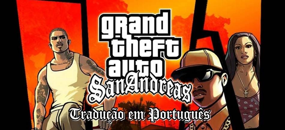 Baixe a tradução em português de Grand Theft Auto San Andreas