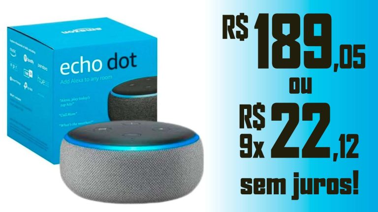 PROMOÇÃO! Alexa Echo Dot 3 por apenas R$189,05 na Amazon
