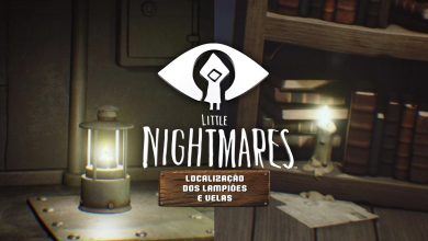 LITTLE NIGHTMARES LOCALIZACAO LAMPIOES VELAS LAMPARINAS LANTERNAS