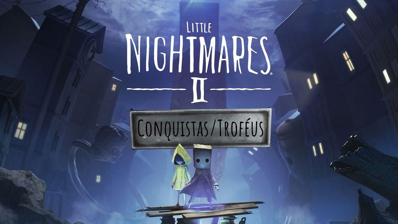 Little Nightmares 2: Lista e guia de troféus/conquistas